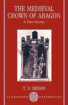 portada The Medieval Crown of Aragon: A Short History (Clarendon Paperbacks) (en Inglés)