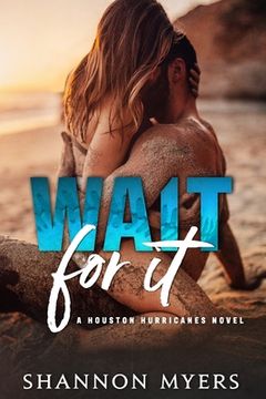 portada Wait For It: A Houston Hurricanes Novel (en Inglés)