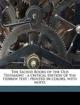 portada the sacred books of the old testament: a critical edition of the hebrew text: printed in colors, with notes