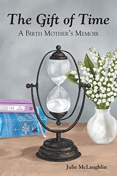 portada The Gift of Time: A Birth Mother's Memoir (en Inglés)