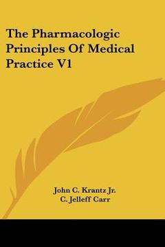 portada the pharmacologic principles of medical practice v1 (in English)