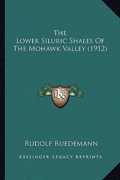 portada the lower siluric shales of the mohawk valley (1912) (en Inglés)