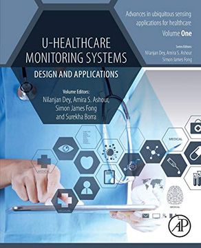 portada U-Healthcare Monitoring Systems: Volume 1: Design and Applications (Advances in Ubiquitous Sensing Applications for Healthcare) (en Inglés)