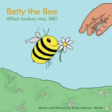 portada Betty the Bee; what makes me, ME! (in English)