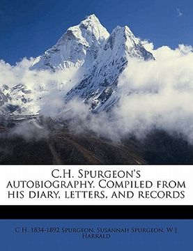 portada c.h. spurgeon's autobiography. compiled from his diary, letters, and records volume 3