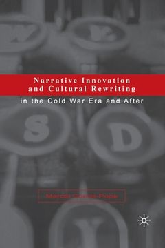 portada Narrative Innovation and Cultural Rewriting in the Cold War Era and After (en Inglés)
