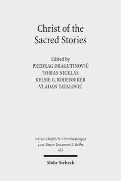 portada Christ of the Sacred Stories: Biblical Conference Held at the Faculty of Orthodox Theology, University of Belgrade, September 10-13, 2015 (en Inglés)