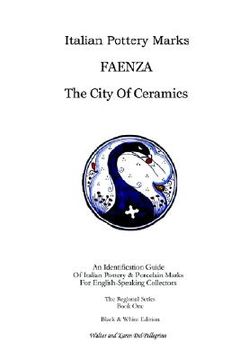 portada italian pottery marks: faenza the city of ceramics (en Inglés)