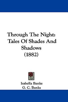 portada through the night: tales of shades and shadows (1882) (en Inglés)