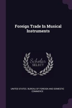 portada Foreign Trade In Musical Instruments (en Inglés)