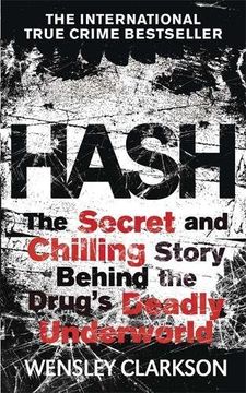 portada Hash: The Chilling Inside Story of the Secret Underworld Behind the World's Most Lucrative Drug (en Inglés)