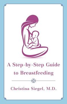 portada A Step-by-Step Guide to Breastfeeding (en Inglés)