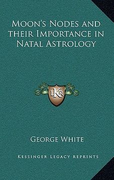portada moon's nodes and their importance in natal astrology (en Inglés)