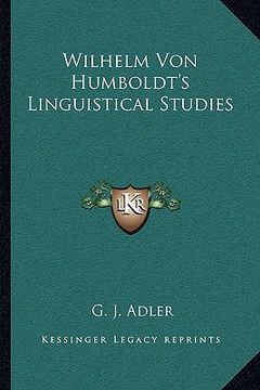 portada wilhelm von humboldt's linguistical studies (in English)