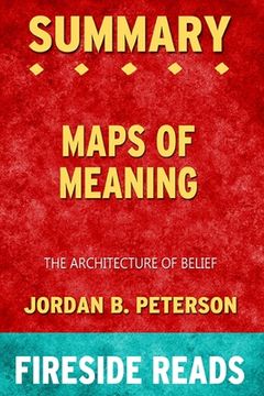 portada Summary of Maps of Meaning: The Architecture of Belief by Jordan b. Peterson: Fireside Reads 