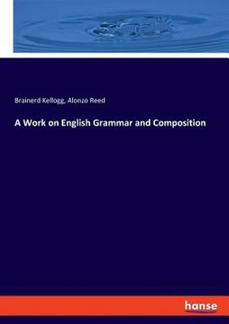 portada A Work on English Grammar and Composition (en Inglés)