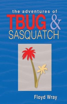 portada The Adventures of T-Bug & Sasquatch (en Inglés)
