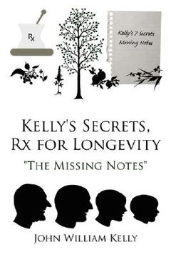 portada kelly's secrets, rx for longevity: the missing notes (en Inglés)