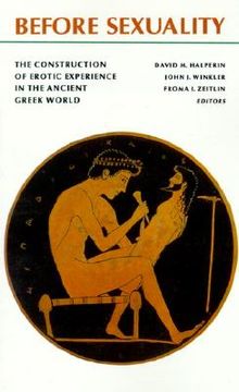 portada before sexuality: the construction of erotic experience in the ancient greek world (en Inglés)
