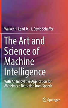 portada The art and Science of Machine Intelligence: With an Innovative Application for Alzheimer’S Detection From Speech (en Inglés)