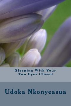 portada Sleeping With Your Two Eyes Closed: Mind, Body and Spirit Books (en Inglés)
