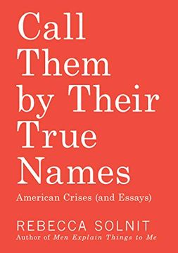 portada Call Them by Their True Names: American Crises (And Essays) 