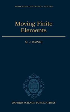 portada Moving Finite Elements (Numerical Mathematics and Scientific Computation) (en Inglés)