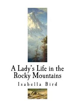 portada A Lady's Life in the Rocky Mountains: A Nineteenth-Century English Explorer (in English)