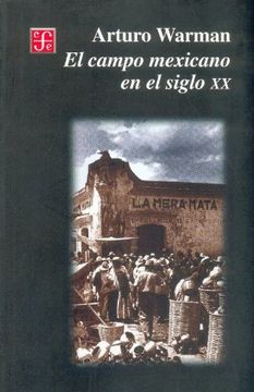 portada El Campo Mexicano en el Siglo xx (Historia (Fondo de Cultura Economica de Argentina))