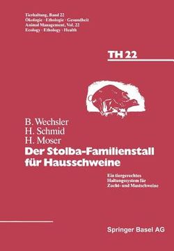 portada Der Stolba-Familienstall Für Hausschweine: Ein Tiergerechtes Haltungssystem Für Zucht- Und Mastschweine