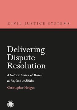 portada Delivering Dispute Resolution: A Holistic Review of Models in England and Wales (Civil Justice Systems) (in English)