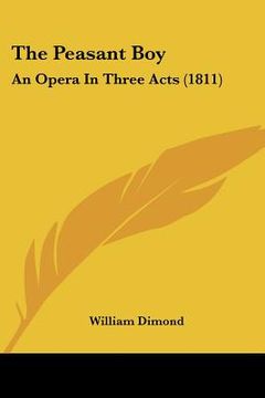portada the peasant boy: an opera in three acts