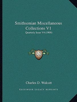 portada smithsonian miscellaneous collections v1: quarterly issue v4 (1908) (en Inglés)
