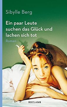 portada Ein Paar Leute Suchen das Glück und Lachen Sich Tot: Roman (Reclam Taschenbuch) (en Alemán)