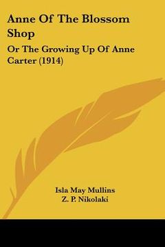 portada anne of the blossom shop: or the growing up of anne carter (1914) (in English)