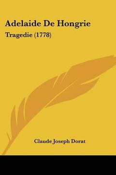 portada adelaide de hongrie: tragedie (1778)