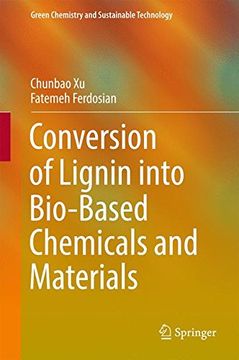 portada Conversion of Lignin into Bio-Based Chemicals and Materials (Green Chemistry and Sustainable Technology)