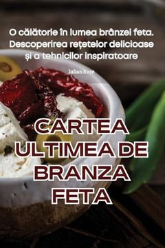 portada Cartea Ultimea de Branza Feta (en Romanian)