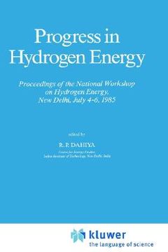 portada progress in hydrogen energy: proceedings of the national workshop on hydrogen energy, new delhi, july 4 6, 1985