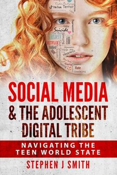 portada Social Media & The Adolescent Digital Tribe: Navigating the Teen World State (en Inglés)