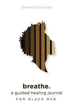portada Breathe. A Guided Healing Journal for Black men (en Inglés)
