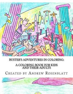 portada Buster the Dog's Adventures in Coloring: A Children's and Adult's Coloring Book: A Coloring Book for KIDS and their ADULTS (en Inglés)