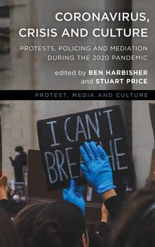portada Coronavirus, Crisis and Culture: Protests, Policing and Mediation during the 2020 Pandemic (in English)