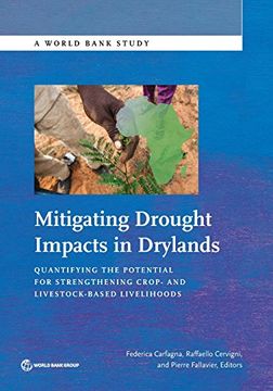 portada Mitigating Drought Impacts in Drylands: Quantifying the Potential for Strengthening Crop- and Livestock-Based Livelihoods (World Bank Studies) (en Inglés)