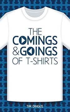 portada The Comings and Goings of T-Shirts (en Inglés)