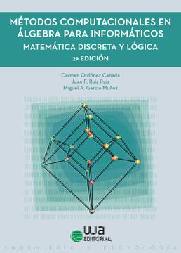 portada Métodos Computacionales en Álgebra Para Informáticos: Matemática Discreta y Lógica (Ingeniería y Tecnología)