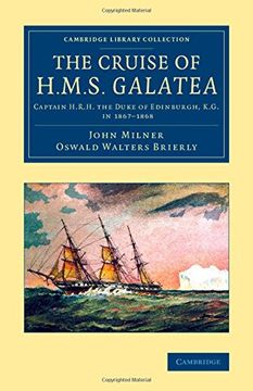 portada The Cruise of H. M. S. Galatea: Captain H. R. H. The Duke of Edinburgh, K. Ga , in 1867-1868 (Cambridge Library Collection - History of Oceania) (en Inglés)