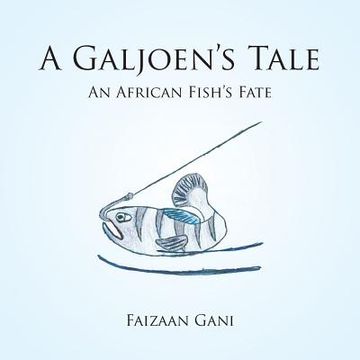 portada A Galjoen's Tale: An African Fish's Fate (en Inglés)