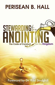 portada Stewarding the Anointing: The Code of Conduct for the Kingdom 