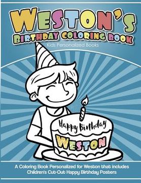 portada Weston's Birthday Coloring Book Kids Personalized Books: A Coloring Book Personalized for Weston that includes Children's Cut Out Happy Birthday Poste